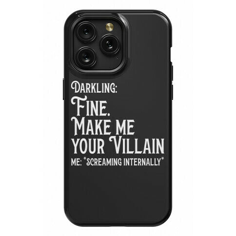Make Me Your Villain Phone Case